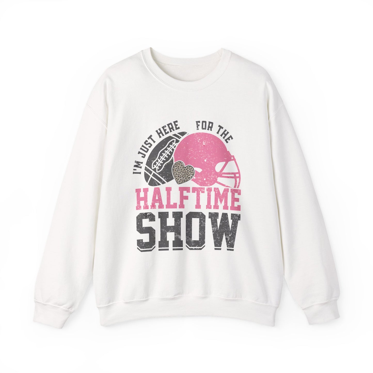 Here For The Halftime Show Sweatshirt
