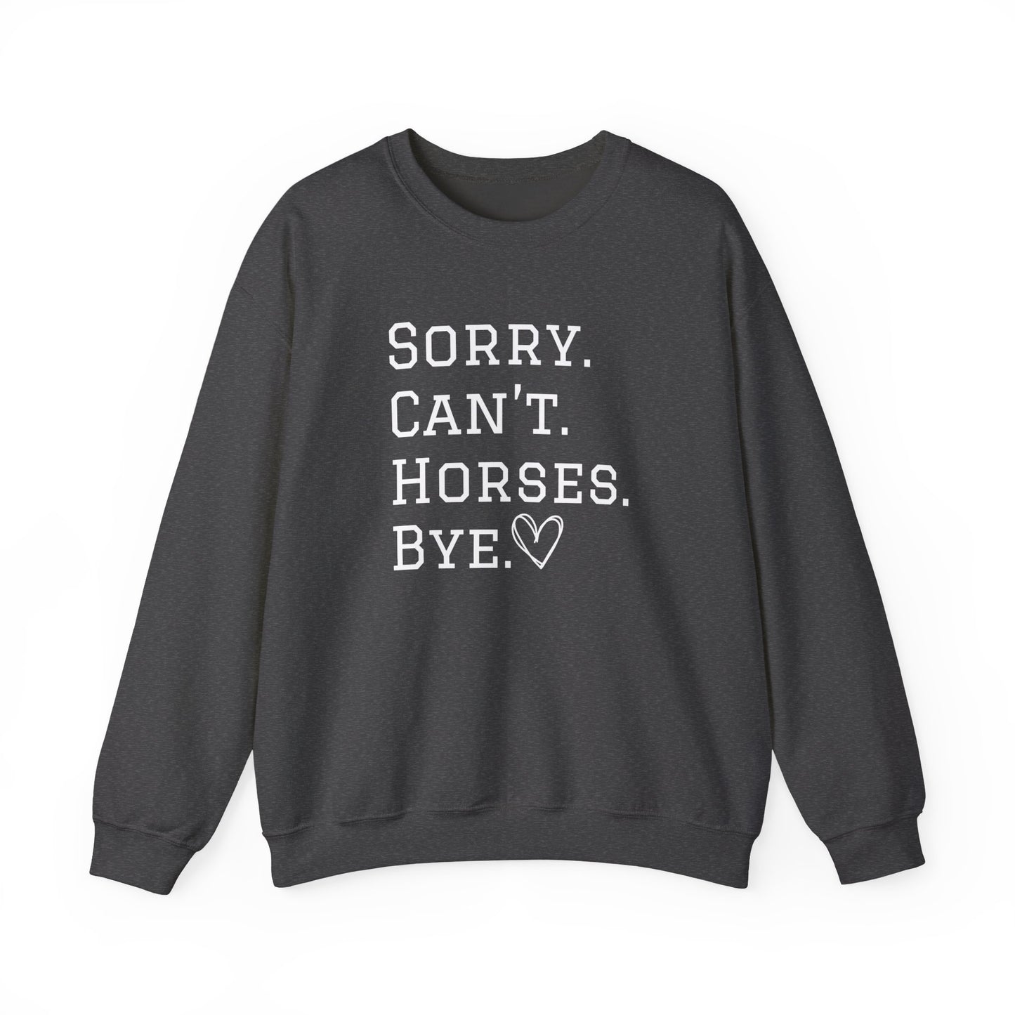Sorry Can't Horses Bye Sweatshirt