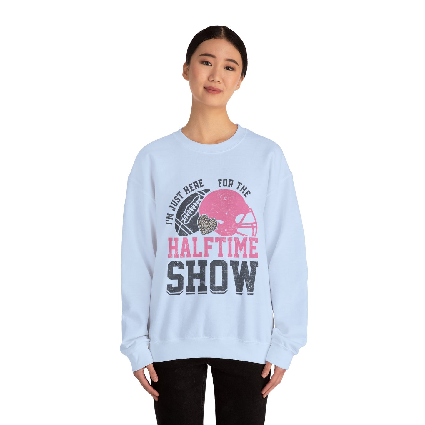 Here For The Halftime Show Sweatshirt