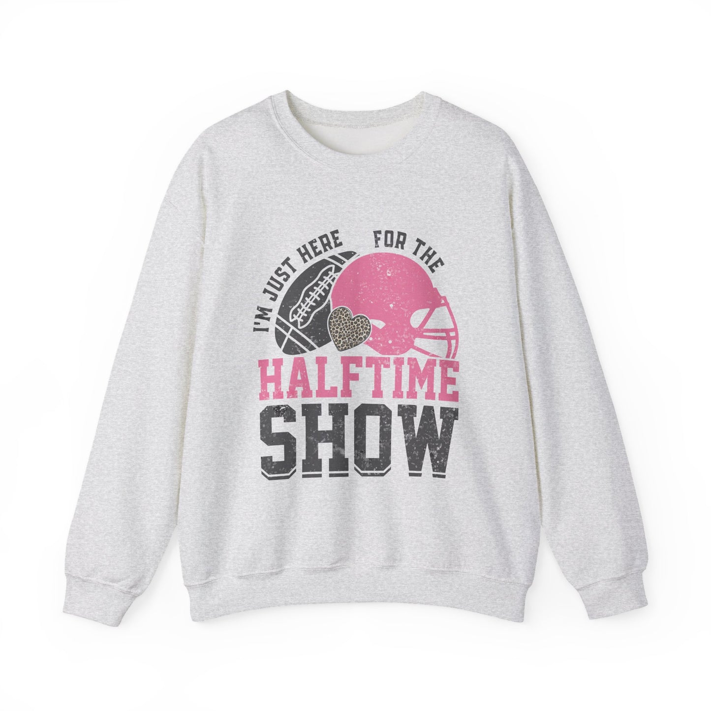 Here For The Halftime Show Sweatshirt